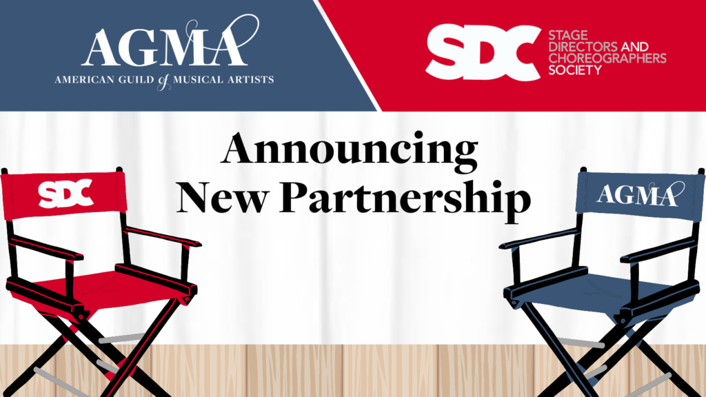 American Guild of Musical Artists, AFL-CIO (AGMA) and Stage Directors and Choreographers Society (SDC) have announced a reciprocal agreement 