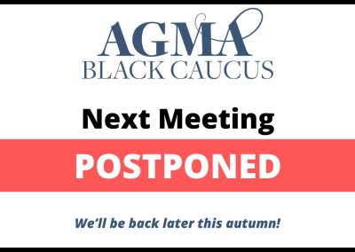 AGMA Black Caucus POSTPONES October Meeting