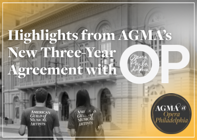 Highlights from AGMA’s New Three-Year Agreement with Opera Philadelphia
