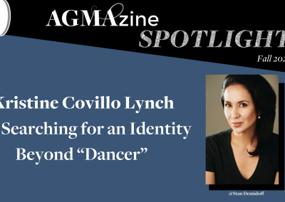 AGMAzine Spotlight: Kristine Covillo Lynch on Searching for an Identity Beyond “Dancer”